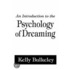 An Introduction to the Psychology of Dreaming