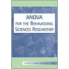 Anova for the Behavioural Sciences Researcher door Rudolf N. Cardinal