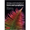 Biology and Evolution of Ferns and Lycophytes door Tom A. Ranker