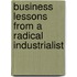 Business Lessons from a Radical Industrialist