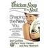 Chicken Soup for the Soul Shaping the New You