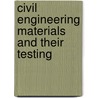 Civil Engineering Materials And Their Testing by Syed Danish Hasan