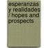 Esperanzas y realidades / Hopes And Prospects