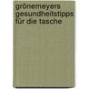 Grönemeyers Gesundheitstipps für die Tasche door Dietrich Gronemeyer