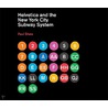 Helvetica And The New York City Subway System door Paul Shaw