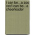 I Can Be...a Zoo Vet/I Can Be...a Cheerleader