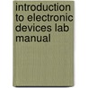 Introduction To Electronic Devices Lab Manual by David M. Buchla