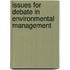 Issues For Debate In Environmental Management
