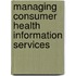 Managing Consumer Health Information Services