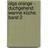 Olga Orange - Duchgehend warme Küche. Band 2 door Thomas Rau