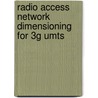 Radio Access Network Dimensioning For 3g Umts door Xiusheng Liu