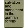 Salvation and Atonement in the Qumran Scrolls by Paul Garnet