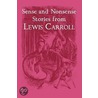 Sense And Nonsense Stories From Lewis Carroll door Lewis Carroll