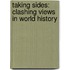 Taking Sides: Clashing Views in World History
