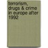 Terrorism, Drugs & Crime In Europe After 1992