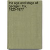 The Age and Stage of George L. Fox, 1825-1877 by Professor Laurence Senelick