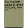 The Complete Works of James Whitcomb Riley V7 door James Whitcomb Riley