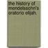 The History Of Mendelssohn's Oratorio Elijah.