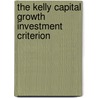 The Kelly Capital Growth Investment Criterion door Leonard C. MacLean
