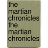 The Martian Chronicles the Martian Chronicles by Ray Bradbury