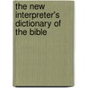 The New Interpreter's Dictionary Of The Bible door Katharine Sakenfeld-doob