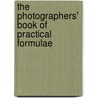 The Photographers' Book Of Practical Formulae door W.D. Holmes