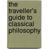 The Traveller's Guide To Classical Philosophy door John Gaskin
