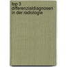 Top 3 Differenzialdiagnosen in der Radiologie by William T. Obrien