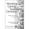 Working And Caring Over The Twentieth Century door Peter Moss