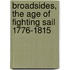 Broadsides, The Age Of Fighting Sail 1776-1815