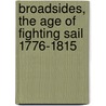 Broadsides, The Age Of Fighting Sail 1776-1815 door Nathan Miller