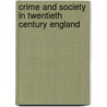 Crime And Society In Twentieth Century England door Clive Emsley