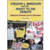 Cruzan V. Missouri And The Right To Die Debate by Ron Fridell