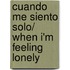 Cuando me siento solo/ When I'm Feeling Lonely