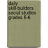 Daily Skill-Builders Social Studies Grades 5-6