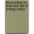 Discounting For Time And Risk In Energy Policy