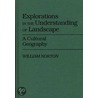 Explorations In The Understanding Of Landscape by William Norton