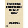 Geographical Reading Books, Ed. By F.W. Rudler door Longmans Green and Co