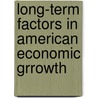 Long-Term Factors In American Economic Grrowth door Engerman