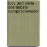 Lucy und Olivia - Allerliebste Vampirschwester door Sienna Mercer