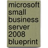 Microsoft Small Business Server 2008 Blueprint door Philip Elder
