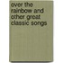Over The Rainbow And Other Great Classic Songs