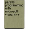 Parallel Programming With Microsoft Visual C++ by Ralph Johnson