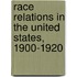 Race Relations In The United States, 1900-1920