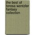 The Best of Teresa Wentzler Fantasy Collection