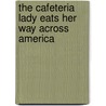 The Cafeteria Lady Eats Her Way Across America by Martha Bolton
