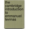 The Cambridge Introduction To Emmanuel Levinas by Michael L. Morgan
