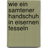 Wie ein samtener Handschuh in eisernen Fesseln by Daniel Clowes
