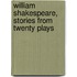 William Shakespeare, Stories from Twenty Plays