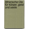 Ätherische Öle für Körper, Geist und Seele door Michael Kraus